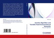 Copertina di Genetic Algorithm and Variable Feed-Forward Neural Networks