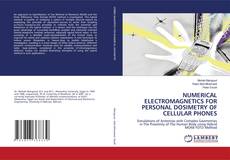 NUMERICAL ELECTROMAGNETICS FOR PERSONAL DOSIMETRY OF CELLULAR PHONES kitap kapağı