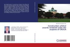 Buchcover von Construction arbitral awards rendered under the auspices of CRCICA