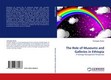 Copertina di The Role of Museums and Galleries in Ethiopia