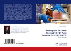 Monograph on Green Chemistry by Dr Amit Parashar,Ph.D,FICC,AICCE, kitap kapağı