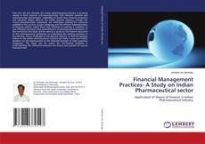 Capa do livro de Financial Management Practices- A Study on Indian Pharmaceutical sector 