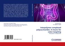 Interpolymer complexed polysaccharides: A means for colon targeting kitap kapağı