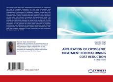 Обложка APPLICATION OF CRYOGENIC TREATMENT FOR MACHINING COST REDUCTION