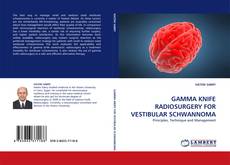 Bookcover of GAMMA KNIFE RADIOSURGERY FOR VESTIBULAR SCHWANNOMA