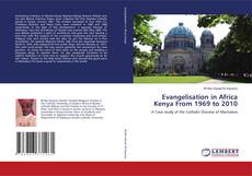 Evangelisation in Africa Kenya From 1969 to 2010 kitap kapağı