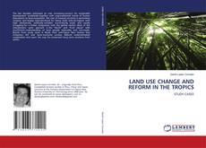 Capa do livro de LAND USE CHANGE AND REFORM IN THE TROPICS 