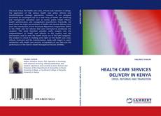 Capa do livro de HEALTH CARE SERVICES DELIVERY IN KENYA 
