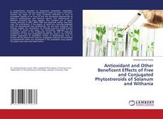 Portada del libro de Antioxidant and Other Beneficent Effects of Free and Conjugated Phytostreroids of Solanum and Withania