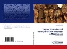 Bookcover of Higher education and developmentalist discourses in Mozambique