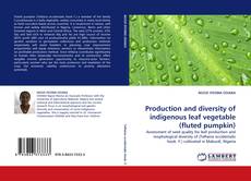 Buchcover von Production and diversity of indigenous leaf vegetable (fluted pumpkin)