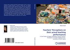 Teachers' Perceptions on their actual teaching performances kitap kapağı