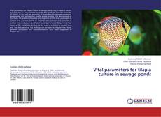 Bookcover of Vital parameters for tilapia culture in sewage ponds