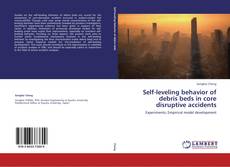 Capa do livro de Self-leveling behavior of debris beds in core disruptive accidents 