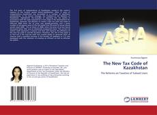 Portada del libro de The New Tax Code of Kazakhstan