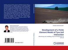 Couverture de Development of a Finite Element Model of Tyre-Soil Interaction
