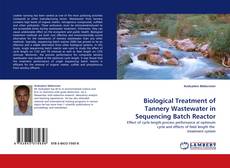 Buchcover von Biological Treatment of Tannery Wastewater in Sequencing Batch Reactor