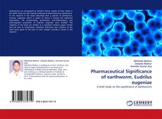 Bookcover of Pharmaceutical Significance of earthworm, Eudrilus eugeniae