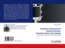 Metadata Management Using Extraction, Transformation and Loading kitap kapağı
