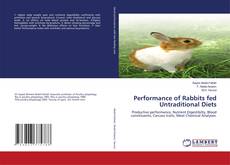 Performance of Rabbits fed Untraditional Diets kitap kapağı