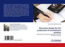 Bookcover of Bioreactor design for the production of recombinant proteins