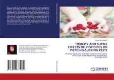 TOXICITY AND SUBTLE EFFECTS OF PESTICIDES ON PIERCING-SUCKING PESTS kitap kapağı