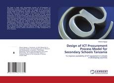 Buchcover von Design of ICT Procurement Process Model for Secondary Schools Tanzania