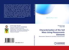 Bookcover of Characterization of the Soil Mass Using Piezoceramic Elements