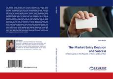 Borítókép a  The Market Entry Decision and Success - hoz