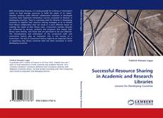 Successful Resource Sharing in Academic and Research Libraries kitap kapağı