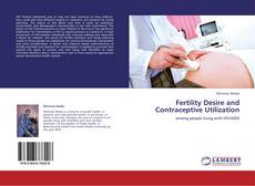 Bookcover of Fertility Desire and Contraceptive Utilization