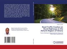 Portada del libro de Road Traffic Crashes on Rural Highways in the Ashanti Region of Ghana