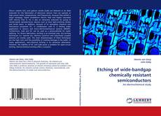 Buchcover von Etching of wide-bandgap chemically resistant semiconductors