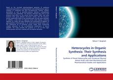 Portada del libro de Heterocycles in Organic Synthesis: Their Synthesis and Applications