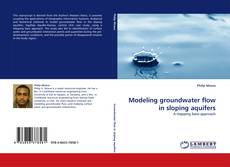 Portada del libro de Modeling groundwater flow in sloping aquifers