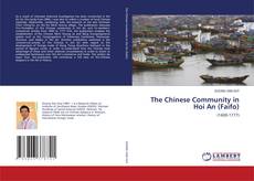 Borítókép a  The Chinese Community in Hoi An (Faifo) - hoz
