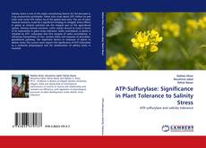 Couverture de ATP-Sulfurylase: Significance in Plant Tolerance to Salinity Stress