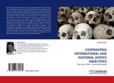 CONTRASTING INTERNATIONAL AND NATIONAL JUSTICE OBJECTIVES kitap kapağı