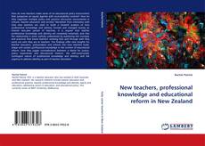 Portada del libro de New teachers, professional knowledge and educational reform in New Zealand