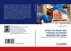 Buchcover von EFFECT OF STRAIN AND STIFFNESS ON MATRIX REMODELLING GENES