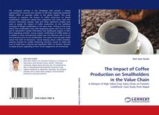 Bookcover of The Impact of Coffee Production on Smallholders in the Value Chain