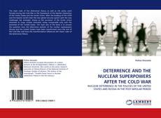 DETERRENCE AND THE NUCLEAR SUPERPOWERS AFTER THE COLD WAR kitap kapağı