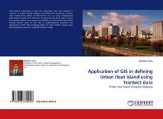 Bookcover of Application of GIS in defining Urban Heat Island using Transect data