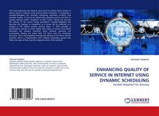 Buchcover von ENHANCING QUALITY OF SERVICE IN INTERNET USING DYNAMIC SCHEDULING