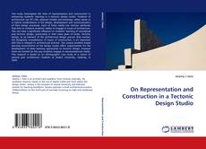 Capa do livro de On Representation and Construction in a Tectonic Design Studio 