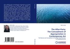 Buchcover von The After-Party: The Concealment of Appropriation in Contemporary Art