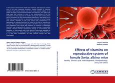 Buchcover von Effects of vitamins on reproductive system of female Swiss albino mice