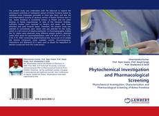 Phytochemical Investigation and Pharmacological Screening的封面