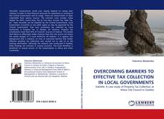 Capa do livro de OVERCOMING BARRIERS TO EFFECTIVE TAX COLLECTION IN LOCAL GOVERNMENTS 