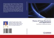 Borítókép a  Theory of Fuzzy Structures and Applications - hoz